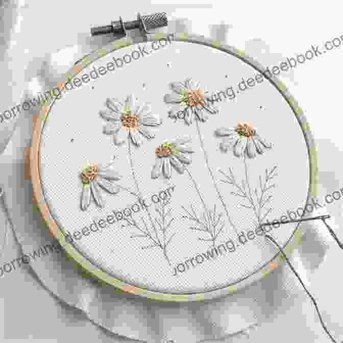 A Step By Step Guide To Embroidering A Simple Daisy. EMBROIDERY FLOWERS STITCHES: Basic Flowering Embroideries Stitches With Step By Step Pictorial Projects Guide