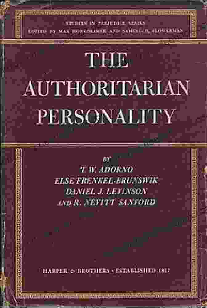 Cover Of The Book 'The Authoritarian Personality' By T.W. Adorno Et Al. The Authoritarian Personality Rochelle Gurstein