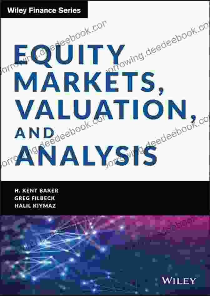 Equity Markets Valuation And Analysis: Empowering Investors And Professionals Equity Markets Valuation And Analysis (Wiley Finance)