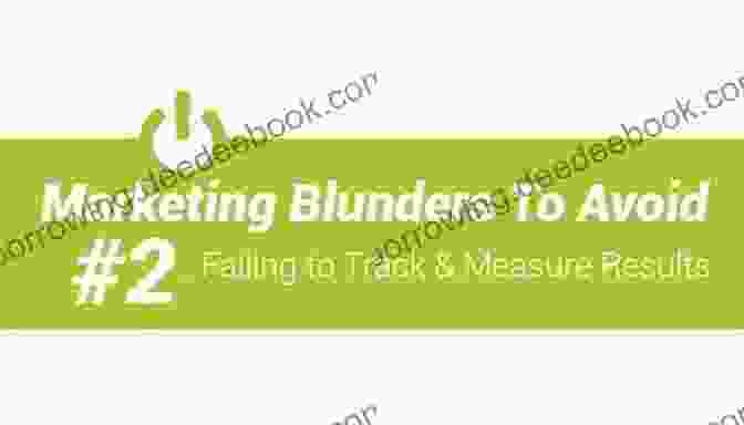 Failing To Track And Measure Results Failure Classic Failures In Product Marketing