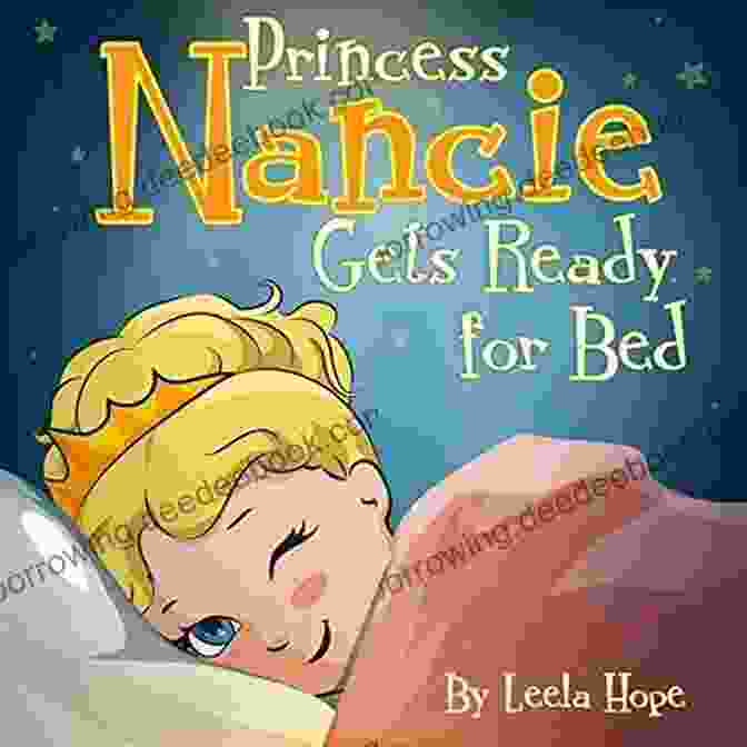 Princess Nancie Getting Ready For Bed Princess Nancie Gets Ready For Bed (Bedtime Children S For Kids Early Readers)