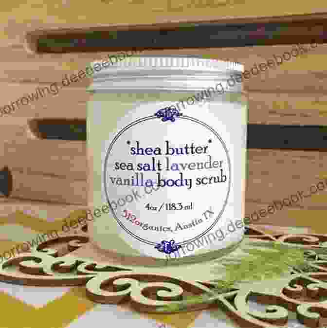Shea Butter And Sea Salt Body Scrub Homemade Body Scrubs: 35 Organic Luxurious Homemade Body Scrub Recipes For A Beautiful Skin (Homemade Body Recipes 3)
