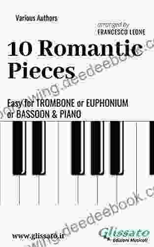 10 Romantic Easy Pieces For Trombone Or Euphonium Or Bassoon And Piano