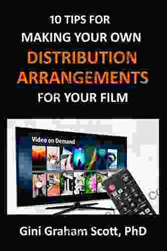 10 Tips For Making Your Own Distribution Arrangements For Your Film