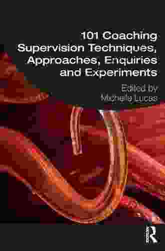 101 Coaching Supervision Techniques Approaches Enquiries And Experiments
