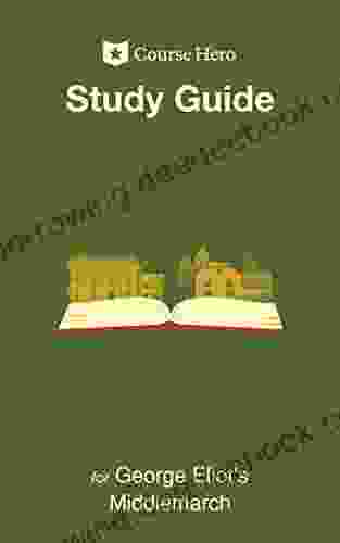 Study Guide For George Eliot S Middlemarch (Course Hero Study Guides)