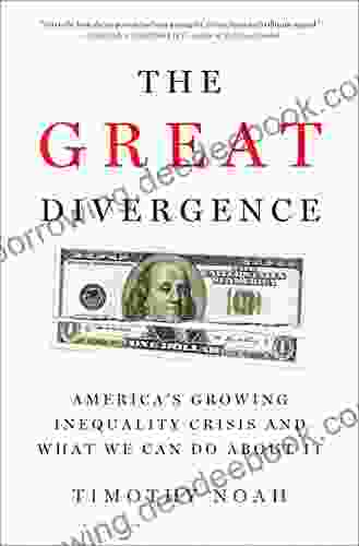 The Great Divergence: America S Growing Inequality Crisis And What We Can Do About It