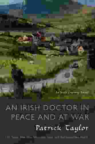 An Irish Doctor In Peace And At War: An Irish Country Novel (Irish Country 9)