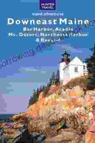 Downeast Maine: Bar Harbor Acadia Mt Desert Northeast Harbor Beyond (Travel Adventures)