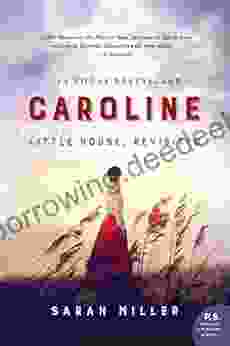 Caroline: Little House Revisited Sarah Miller