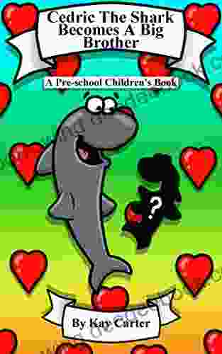 Cedric The Shark Becomes A Big Brother: Pre School Children S (Bedtime Stories For Children 8)
