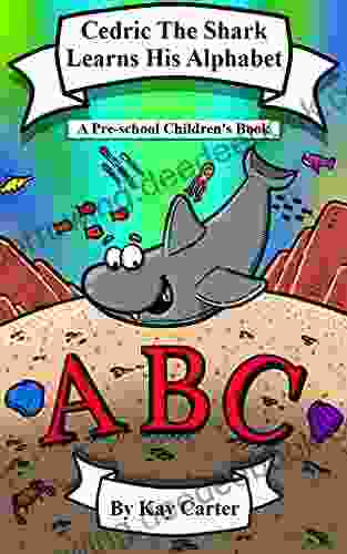 Cedric The Shark Learns His Alphabet (Bedtime Stories For Children 12)