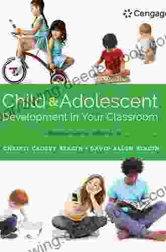 Child And Adolescent Development In Your Classroom Chronological Approach