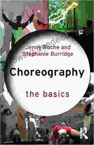 Choreography: The Basics Stephanie Burridge