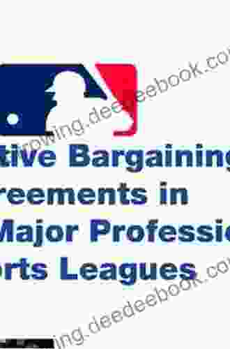 Collective Bargaining In Professional Sports: Player Salaries Free Agency Team Ownership League Organizational Structures And The Power Of Commissioners Research In Sport Business And Management)