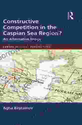 Constructive Competition In The Caspian Sea Region (Europa Regional Perspectives)