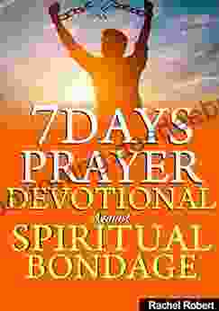 7 DAYS PRAYER DEVOTIONAL AGAINST SPIRITUAL BONDAGE