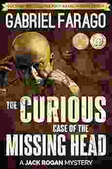 The Curious Case Of The Missing Head: A Medical Conspiracy Thriller (The Jack Rogan Mysteries 5)