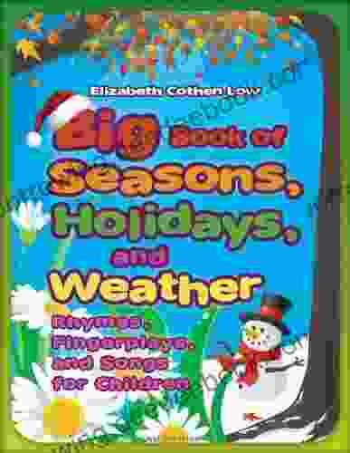 Big Of Seasons Holidays And Weather: Rhymes Fingerplays And Songs For Children