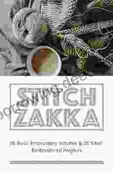 Stitch Zakka: 26 Basic Embroidery Stitches 22 Small Embroidered Projects