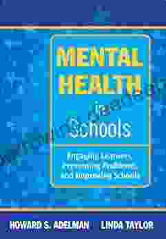 Mental Health In Schools: Engaging Learners Preventing Problems And Improving Schools