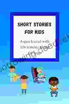 Short Stories For Kids: Great Lessons On Behavior And Friendships