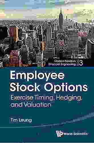 Employee Stock Options: Exercise Timing Hedging And Valuation (Modern Trends In Financial Engineering 3)