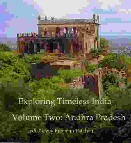 Exploring Timeless India: Volume Two Andhra Pradesh