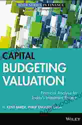 Capital Budgeting Valuation: Financial Analysis For Today S Investment Projects (Robert W Kolb 13)