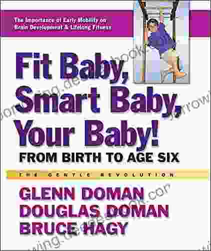 Fit Baby Smart Baby Your Baby : From Birth To Age Six (The Gentle Revolution Series)