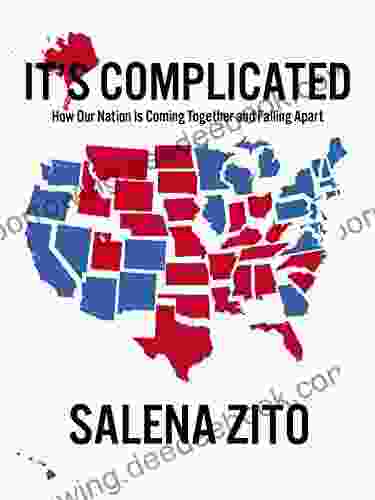 It S Complicated: How Our Nation Is Coming Together And Falling Apart