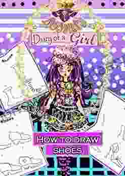 How To Draw Shoes: Diary Of A Roaylty Girl For Girls Step By Step Drawing