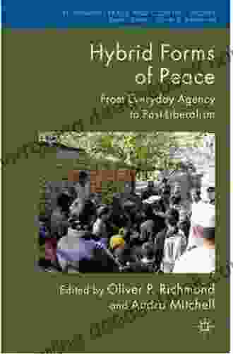 International Peacebuilding And Local Resistance: Hybrid Forms Of Peace (Rethinking Peace And Conflict Studies)
