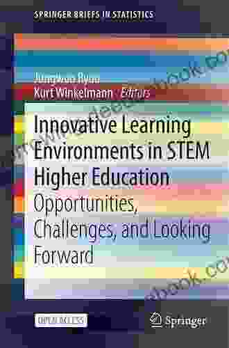 Innovative Learning Environments In STEM Higher Education: Opportunities Challenges And Looking Forward (SpringerBriefs In Statistics)