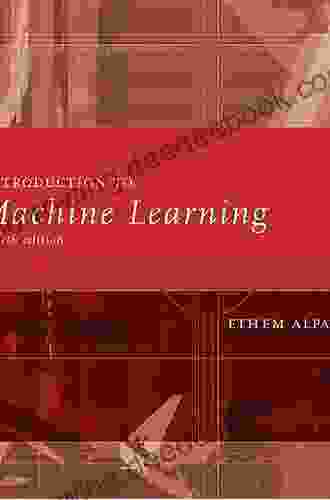 Introduction To Machine Learning Fourth Edition (Adaptive Computation And Machine Learning Series)