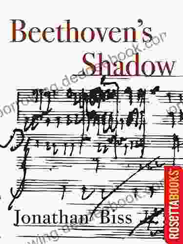 Beethoven S Shadow Jonathan Biss