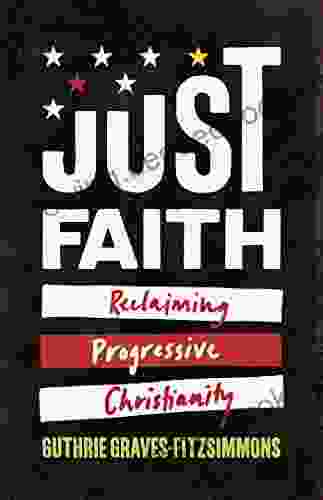 Just Faith: Reclaiming Progressive Christianity