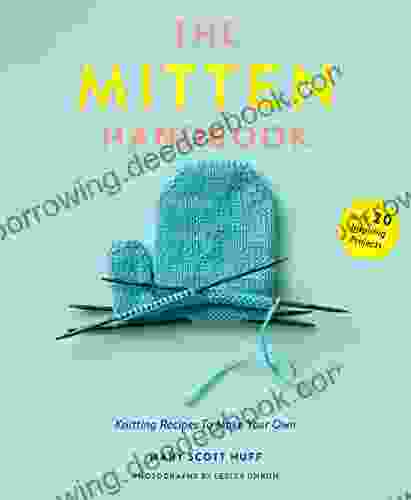The Mitten Handbook: Knitting Recipes To Make Your Own