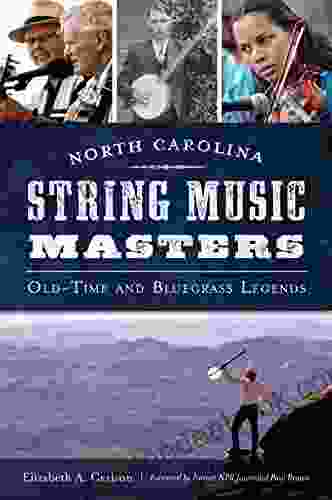 North Carolina String Music Masters: Old Time And Bluegrass Legends