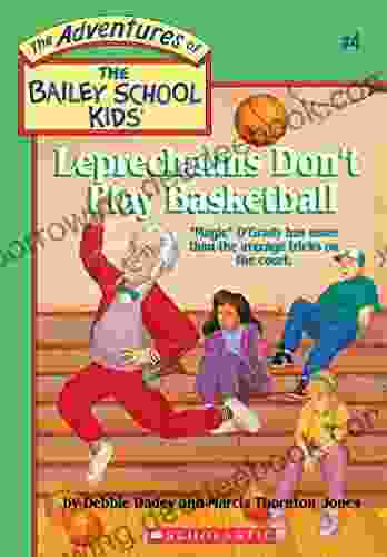 Leprechauns Don T Play Basketball (The Bailey School Kids #4) (Adventures Of The Bailey School Kids)