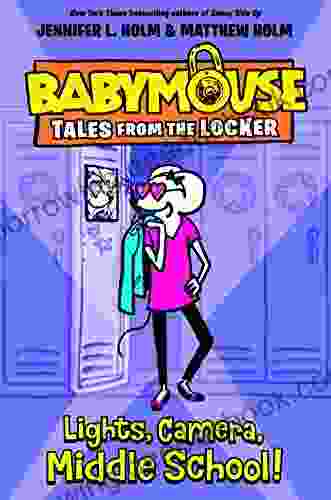 Lights Camera Middle School (Babymouse Tales From The Locker 1)