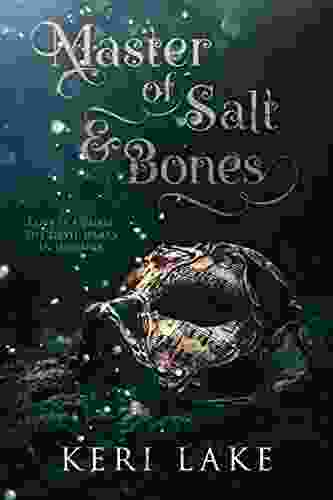 Master Of Salt Bones Keri Lake