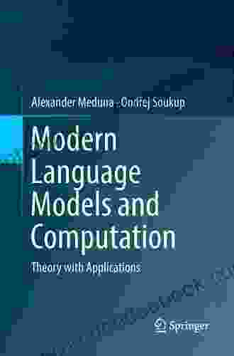 Modern Language Models And Computation: Theory With Applications
