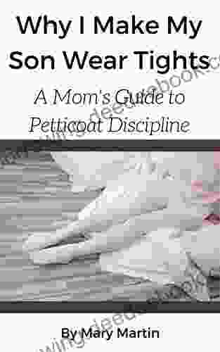 Why I Make My Son Wear Tights: A Mom S Guide To Petticoat Discipline