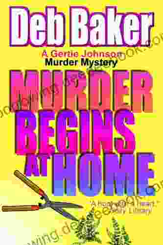 Murder Begins At Home: Yooper Mystery Novella (A Gertie Johnson Murder Mystery)