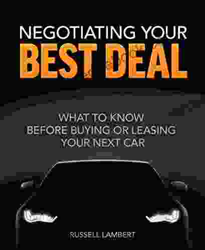 Negotiating Your Best Deal What To Know Before Buying Or Leasing Your Next Car