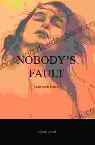 Nobody S Fault: Love Art Poetry