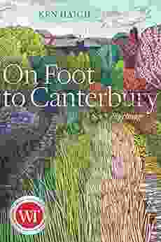 On Foot To Canterbury: A Son S Pilgrimage (Wayfarer)