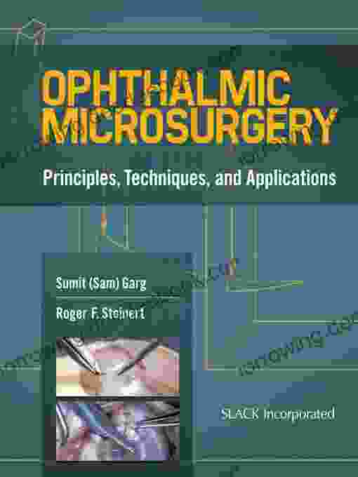 Ophthalmic Microsurgery: Principles Techniques And Applications