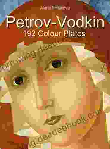 Petrov Vodkin: 192 Colour Plates Richard G Nixon